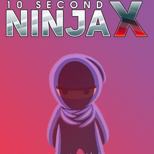 10 Second Ninja X