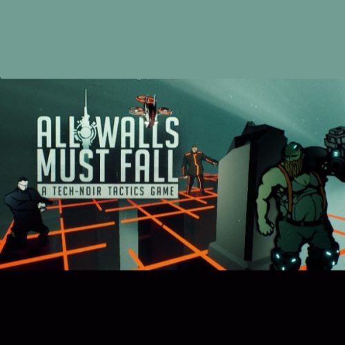 All Walls Must Fall - A Tech-Noir Tactics Game