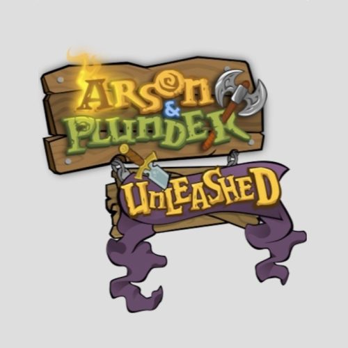 Arson & Plunder: Unleashed