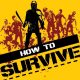 How to Survive