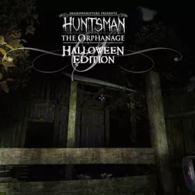 Huntsman: The Orphanage (Halloween Edition)