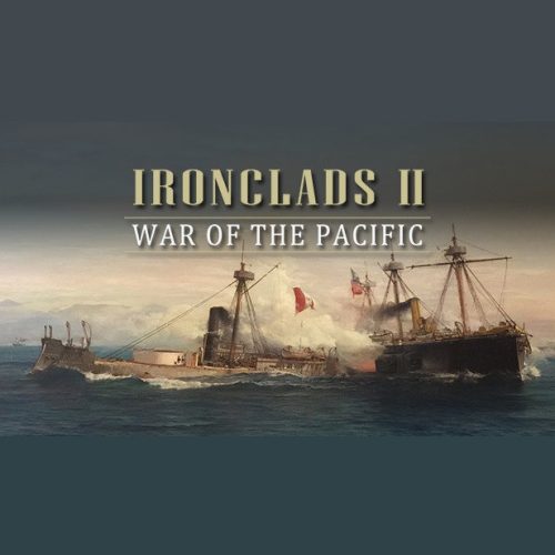 Ironclads 2: War of the Pacific