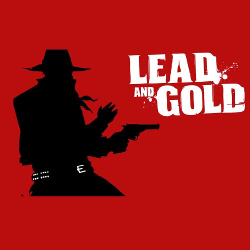 Lead and Gold: Gangs of the Wild West