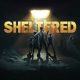 Sheltered