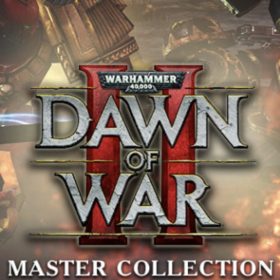 Warhammer 40,000: Dawn of War Master Collection Warhammer 40,000: Dawn of War Master Collection