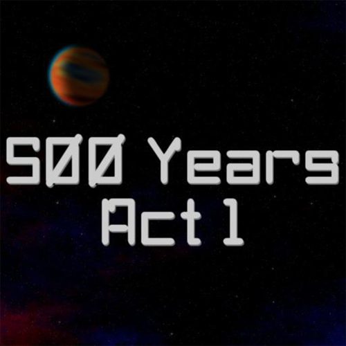 500 Years Act 1