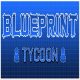 Blueprint Tycoon