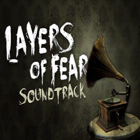 Layers of Fear - Soundtrack