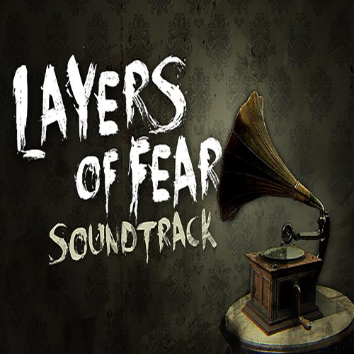 Layers of Fear - Soundtrack