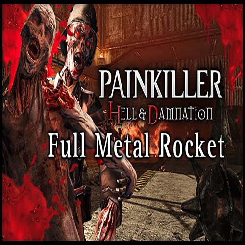 Painkiller Hell & Damnation - Full Metal Rocket