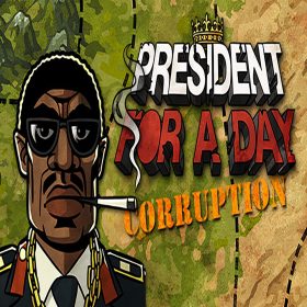 President for a Day - Corruption