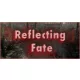 Reflecting Fate