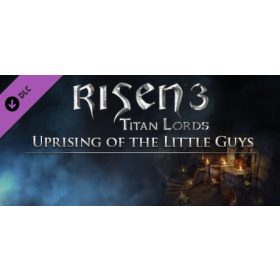 Risen 3 - Uprising of the Little Guys (DLC) Risen 3 - Uprising of the Little Guys (DLC)
