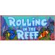 Rolling in the Reef