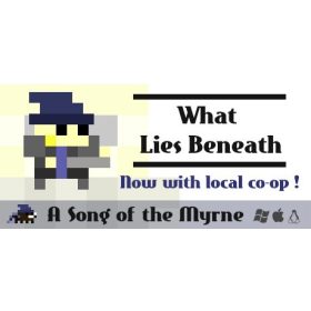 Song of the Myrne: What Lies Beneath