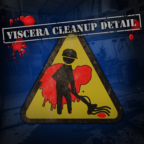 Viscera Cleanup Detail Complete