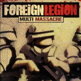Foreign Legion: Multi Massacre Foreign Legion: Multi Massacre