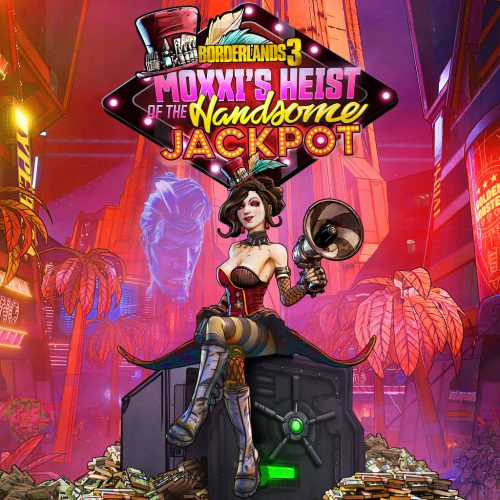 Borderlands 3 - Moxxi's Heist Of The Handsome Jackpot (DLC)