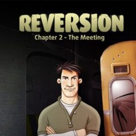 Reversion - The Meeting (2nd Chapter)