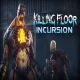 Killing Floor: Incursion [VR]
