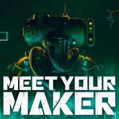 Meet Your Maker