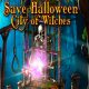 Save Halloween: City of Witches