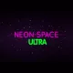 Neon Space ULTRA