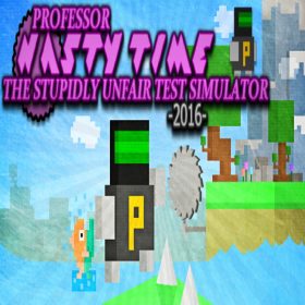   Professor Nasty Time: The Stupidly Unfair Test Simulator 2016