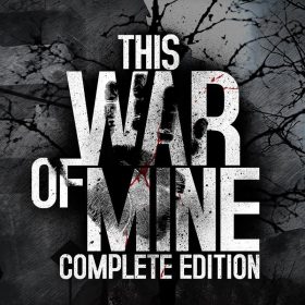 This War of Mine: Complete Edition This War of Mine: Complete Edition