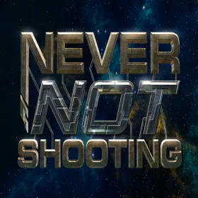 Never Not Shooting