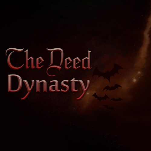 The Deed: Dynasty