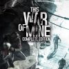 This War of Mine: Complete Edition (EU)
