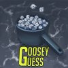Goosey Guess