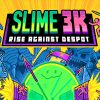 Slime 3K: Rise Against Despot