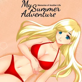 My Summer Adventure: Memories of Another Life