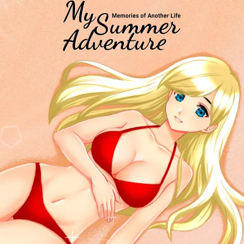 My Summer Adventure: Memories of Another Life